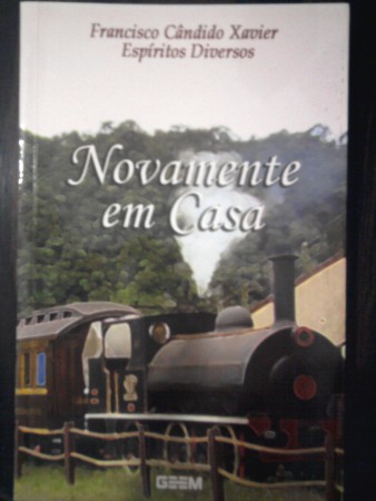Livro Novamente em Casa - Chico Xavier (Ed. GEEM)